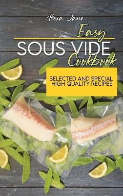 Easy Sous Vide Cookbook - Alexa Jane