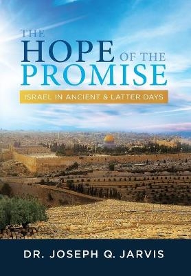 The Hope of the Promise - Joseph Q Jarvis