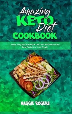 Amazing Keto Diet Cookbook - Maggie Rogers