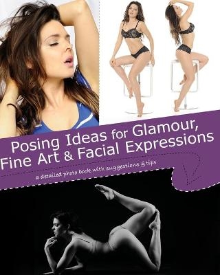 Posing Ideas for Glamour, Fine Art and Facial Expressions - Kristy Jessica