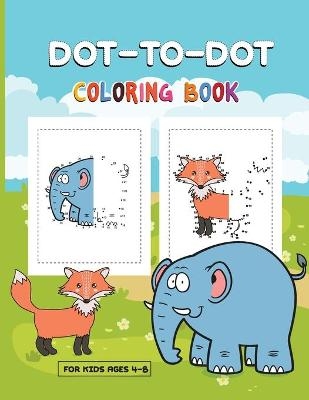 Dot-to-Dot Coloring Book for Kids Ages 4-8 - Nancy Zarate