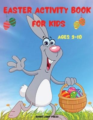 Easter Activity Book for Kids Ages 3-10 -  Bunny Jump Press
