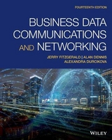 Business Data Communications and Networking - FitzGerald, Jerry; Dennis, Alan; Durcikova, Alexandra