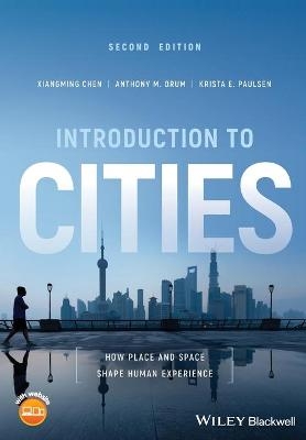 Introduction to Cities - Xiangming Chen, Anthony M. Orum, Krista E. Paulsen