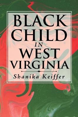 Black Child in West Virginia - Shanika Keiffer