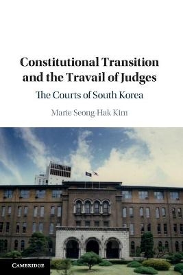 Constitutional Transition and the Travail of Judges - Marie Seong-Hak Kim