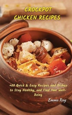 Crock Pot Chicken Recipes - Emma Ray