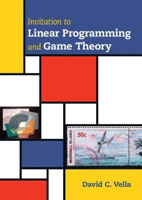 Invitation to Linear Programming and Game Theory - David C. Vella