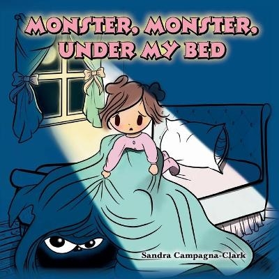 Monster, Monster, Under My Bed - Sandra Campagna-Clark