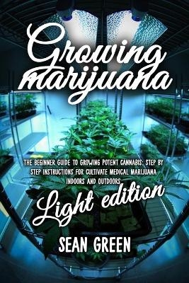 Growing Marijuana - Sean Green