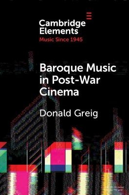 Baroque Music in Post-War Cinema - Donald Greig