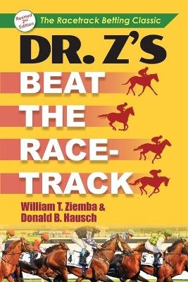 Dr. Z's Beat the Racetrack - William T Ziemba, Donald B Hausch