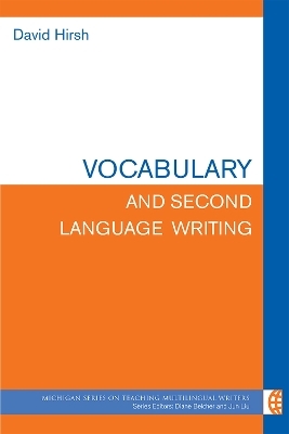 Vocabulary and Second Language Writing - David Hirsh