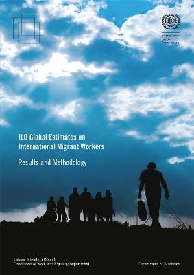 ILO global estimates on international migrant workers -  International Labour Office