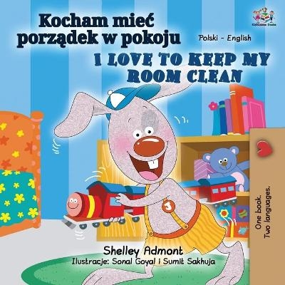 I Love to Keep My Room Clean (Polish English Bilingual Book for Kids) - Shelley Admont, KidKiddos Books