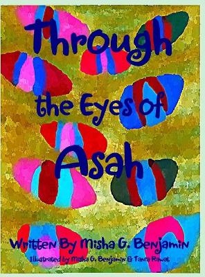 Through the Eyes of Asah - Misha G Benjamin