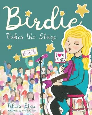 Birdie Takes the Stage - Alisa Star