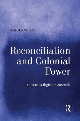 Reconciliation and Colonial Power - Damien Short