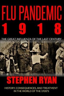 Flu Pandemic 1918 - Stephen Ryan