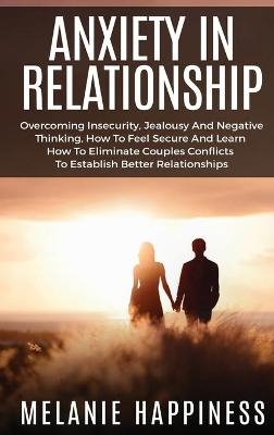 Anxiety in Relationship - Melanie Happiness