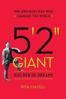 5'2" GIANT, Builder of Dreams - Rita Mayell
