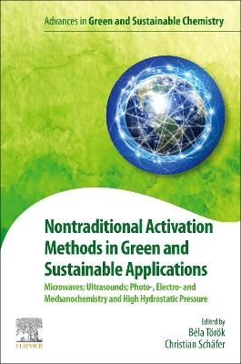 Nontraditional Activation Methods in Green and Sustainable Applications - 
