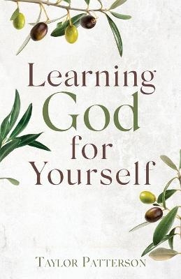 Learning God for Yourself - Taylor Patterson