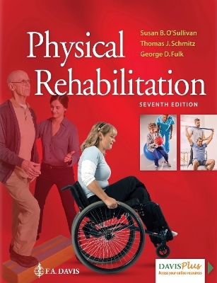 Physical Rehabilitation - Susan B. O'Sullivan, Thomas J. Schmitz, George Fulk