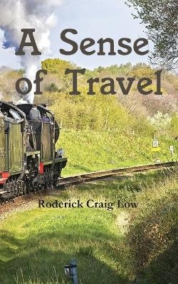A Sense of Travel - Roderick Craig Low