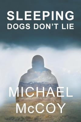 Sleeping Dogs Don't Lie - Michael McCoy