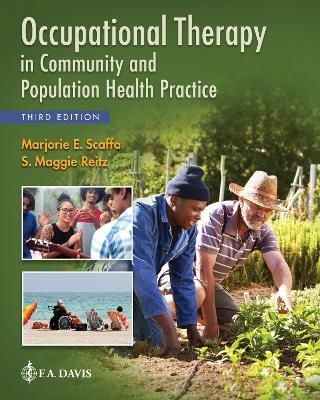 Occupational Therapy in Community and Population Health Practice - Marjorie E. Scaffa, S. Maggie Reitz