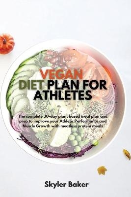 Vegan Diet Plan for Athletes -  Skyler Baker