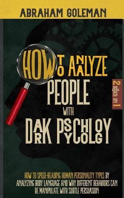 How to Analyze People with Dark Psychology Secrets - Abraham Goleman