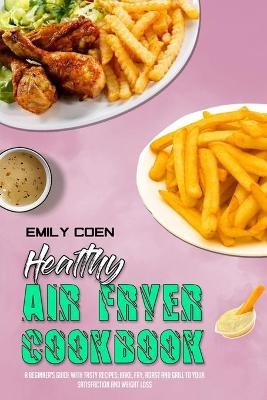 Healthy Air Fryer Cookbook - Emily Coen