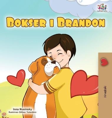 Boxer and Brandon (Croatian Children's Book) - KidKiddos Books, Inna Nusinsky