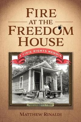 Fire at the Freedom House - Matthew James Rinaldi