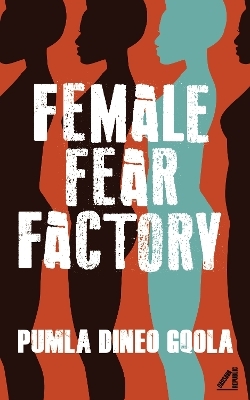 Female Fear Factory - Pumla Dineo Gqola