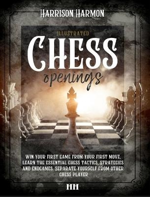 Chess openings illustrated - Harrison Harmon