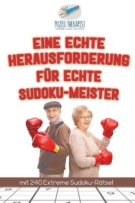 Eine Echte Herausforderung für Echte Sudoku-Meister mit 240 Extreme Sudoku-Rätsel -  Puzzle Therapist