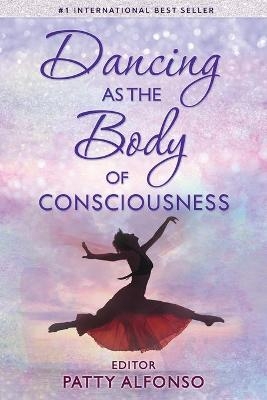 Dancing as the Body of Consciousness - 