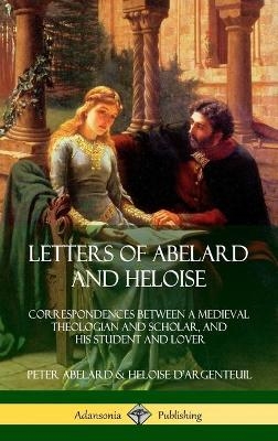Letters of Abelard and Heloise - Peter Abelard, Heloise d'Argenteuil