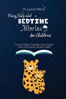 Fairy Tails and Bedtime Stories for Children - Margaret Milne