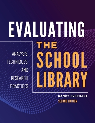 Evaluating the School Library - Nancy Everhart Ph.D.