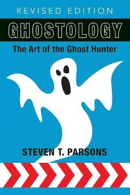 Ghostology - Steven T Parsons