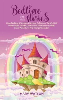 Bedtime Stories for Kids - Mary Watson