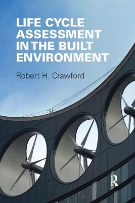 Life Cycle Assessment in the Built Environment - Robert Crawford