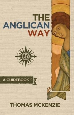 The Anglican Way - Thomas McKenzie