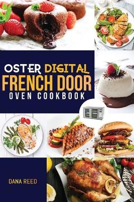 Oster Digital French Door Oven Cookbook - Dana Reed