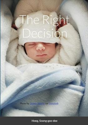 The Right Decision - Soong-gee-dee Hong