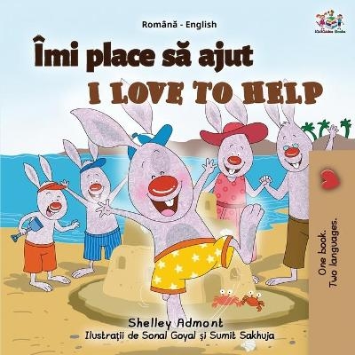 I Love to Help (Romanian English Bilingual Book for Kids) - Shelley Admont, KidKiddos Books